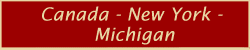 Canada, New York, Michigan